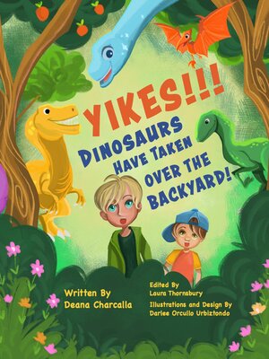 cover image of Yikes!!! Dinosaurs Are Taking Over  the Backyard!